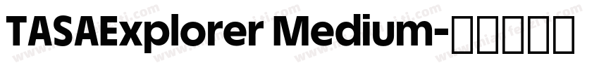 TASAExplorer Medium字体转换